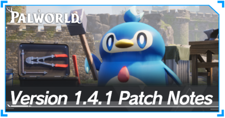 Palworld - Version 1.4.1 Patch Notes