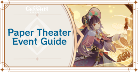 Genshin Impact - 2024 Paper Theater Guide for the Lantern Rite 4.4 Event