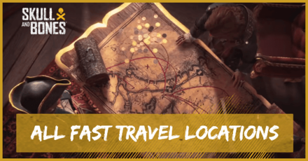 Skull and Bones - All Fast Travel Locations
