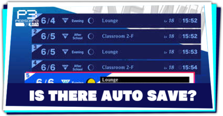 Persona 3 Reload - Does Persona 3 Reload Have Auto Save
