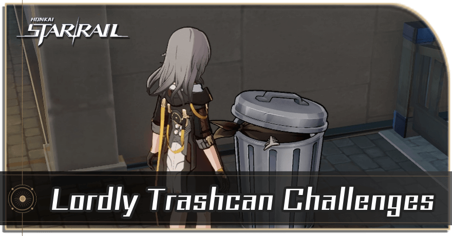 Honkai Star Rail - All Lordly Trashcan Challenge Locations and Rewards