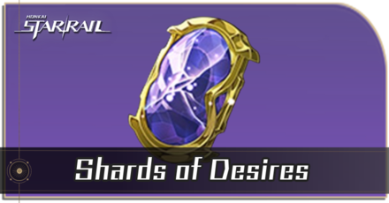 Honkai Star Rail - Shards of Desires Locations and How to Get It