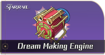 Honkai Star Rail - Dream Making Engine Locations and How to Get It