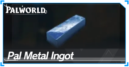 Palworld - How to Get Pal Metal Ingot