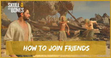 Skull and Bones - How to Join Friends