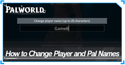 How to Change Player and Pal Names.png