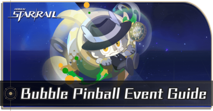 Honkai Star Rail - Bubble Pinball Event Guide