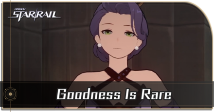 Honkai Star Rail - Goodness Is Rare