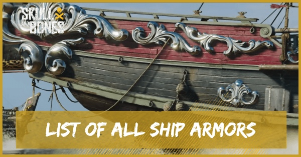 Skull and Bones - List of All Ship Armors