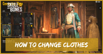 Skull and Bones - How to Change Clothes