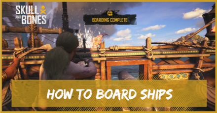 Skull and Bones - How to Board Ships