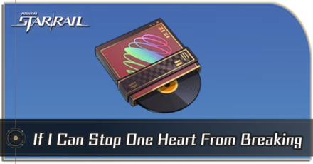 Honkai Star Rail - How to Get If I Can Stop One Heart From Breaking