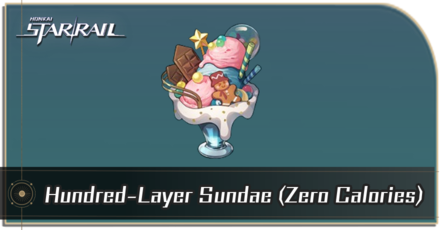 Honkai Star Rail - How to Get Hundred-Layer Sundae (Zero Calories)