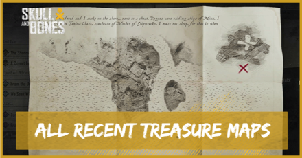 Skull and Bones - All Recent Treasure Maps