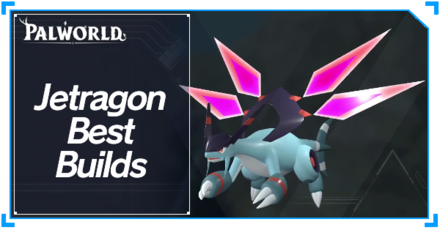 Palworld - Jetragon Best Builds Top Banner