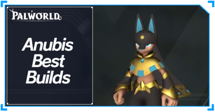Palworld - Anubis Best Builds Top Banner