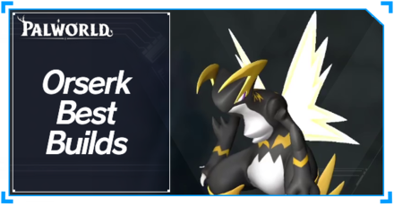 Palworld - Orserk Best Builds Top Banner