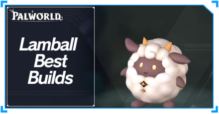 Palworld - Lamball Best Builds Top Banner