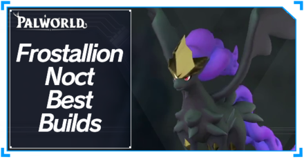 Palworld - Frostallion Noct Best Builds Top Banner