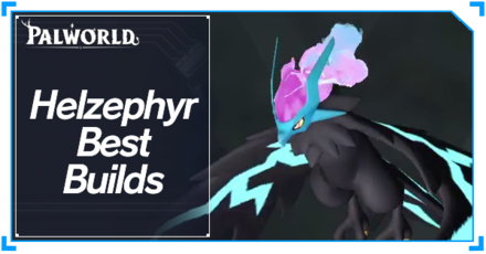 Palworld - Helzephyr Best Builds Top Banner