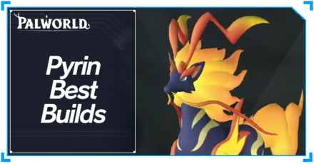 Palworld - Pyrin Best Builds Top Banner