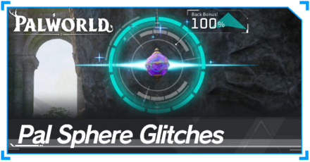 Palworld - Pal Sphere Glitches