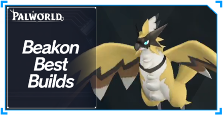 Palworld - Beakon Best Builds Top Banner