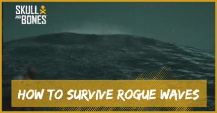 Skull and Bones - How to Survive Rogue Waves