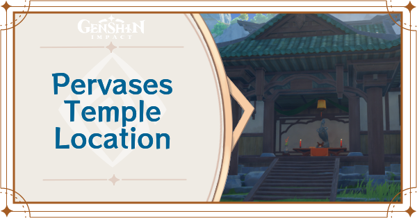 Genshin Impact - Pervases Temple Location Guide