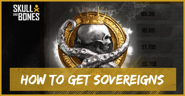 Skull and Bones - How to Get Sovereigns