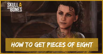 Skull and Bones - How to Get Pieces of Eight