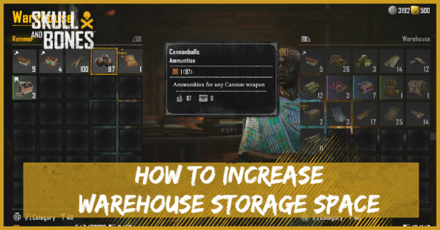 Skull and Bones - How to Increase Warehouse Storage Space
