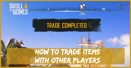 Skull and Bones - How to Trade Items with Other Players