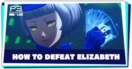 Persona 3 Reload - How to Defeat Elizabeth