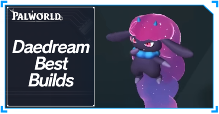 Palworld - Daedream Best Builds Top Banner