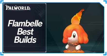 Palworld - Flambelle Best Builds Top Banner