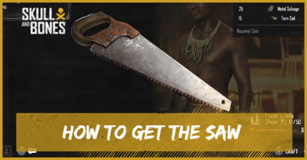 Skull and Bones - How to Get The Saw
