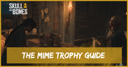 Skull and Bones - The Mime Trophy Guide