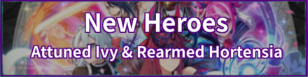 New Heroes (Attuned Ivy & Rearmed Hortensia) Banner