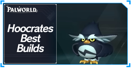 Palworld - Hoocrates Best Builds Top Banner