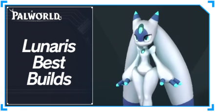 Palworld - Lunarys Best Builds Top Banner
