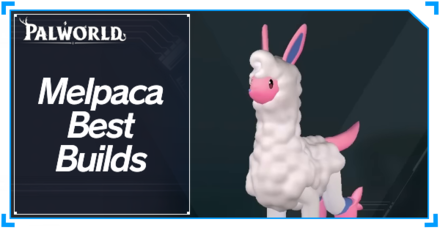 Palworld - Melpaca Best Builds Top Banner