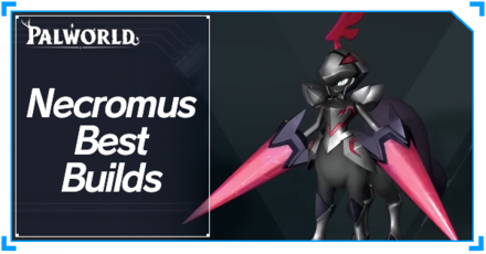 Palworld - Necromus Best Builds Top Banner.png