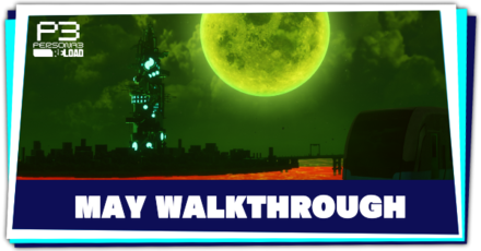 Persona 3 Reload - May Walkthrough