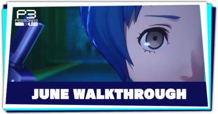 Persona 3 Reload - June Walkthrough