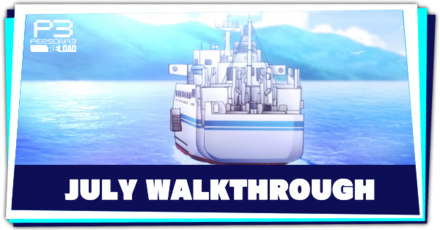 Persona 3 Reload - July Walkthrough
