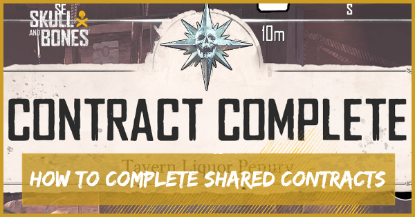 Skull and Bones - How to Complete Shared Contracts