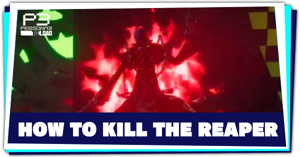 Persona 3 Reload - How to Beat the Reaper