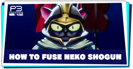 Persona 3 Reload - How to Fuse Neko Shogun