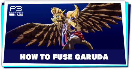 Persona 3 Reload - How to Fuse Garuda